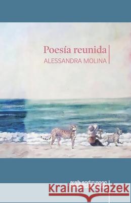 Poesía reunida Alessandra Molina 9786079888428 Rialta Ediciones - książka