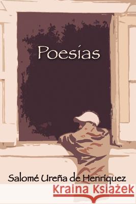 Poesías de Salomé Ureña de Henríquez Poesías de Salomé Ureña de Henríquez Ureña de Henríquez, Salomé 9781610120159 Chiringa Inc - książka