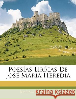 Poesías Lirícas De José Maria Heredia Heredia, Jose Maria 9781144627889  - książka