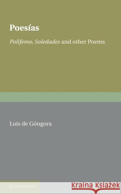 Poesías: Polifemo, Soledades and Other Poems Góngora, Luis de 9781107631083 Cambridge University Press - książka