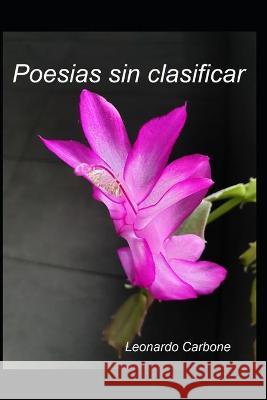 Poesías sin codificar Leonardo Carbone 9798454041502 Independently Published - książka