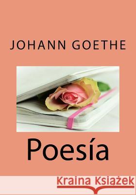 Poesia Johann Wolfgang Goethe 9781548805920 Createspace Independent Publishing Platform - książka