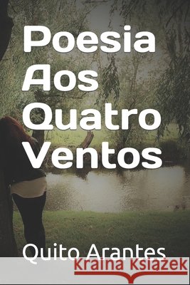 Poesia aos Quatro Ventos Arantes, Quito 9798572244267 Independently Published - książka