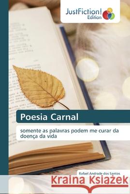 Poesia Carnal Rafael Andrade Dos Santos 9786200109668 Justfiction Edition - książka