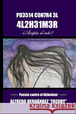 Poesia contra el Alzheimer Hernandez, Alfredo 9781540435101 Createspace Independent Publishing Platform - książka