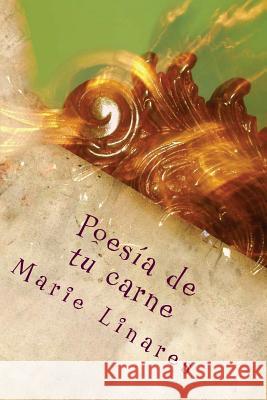 Poesia de tu carne Marie Linares 9781542717731 Createspace Independent Publishing Platform - książka