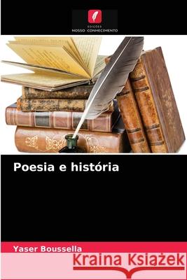 Poesia e história Yaser Boussella 9786203340372 Edicoes Nosso Conhecimento - książka