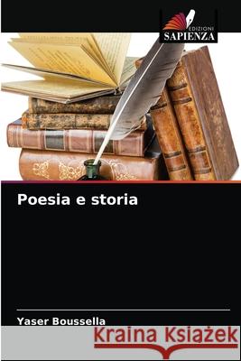 Poesia e storia Yaser Boussella 9786203340341 Edizioni Sapienza - książka
