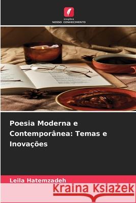 Poesia Moderna e Contemporânea: Temas e Inovações Hatemzadeh, Leila 9786208903299 Edições Nosso Conhecimento - książka