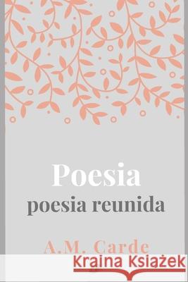 Poesia: poesia reunida A. M. Carde 9781092817684 Independently Published - książka