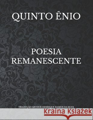 Poesia Remanescente Da Silva, Arthur Henrique Ramos, Ênio, Quinto 9798248393732 Independently Published - książka