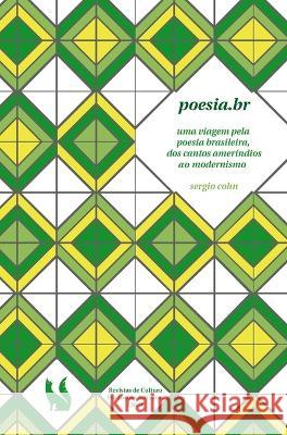 Poesia.br - uma viagem pela poesia brasileira, dos cantos amer?ndios ao modernismo Sergio Cohn 9786586962017 Azougue Press - książka