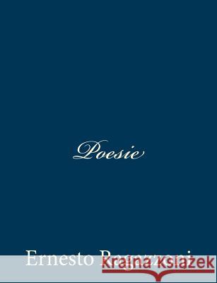 Poesie Ernesto Ragazzoni 9781483948782 Createspace - książka