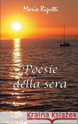 Poesie della sera Rigutti, Mario 9781511920360 Createspace - książka