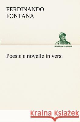 Poesie e novelle in versi Ferdinando Fontana 9783849121969 Tredition Classics - książka