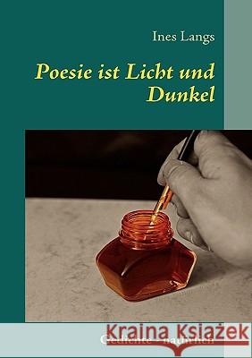 Poesie ist Licht und Dunkel: Gedichte - natürlich Langs, Ines 9783837076929 Bod - książka