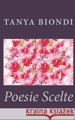 Poesie Scelte Tanya Biondi 9781530155811 Createspace Independent Publishing Platform - książka