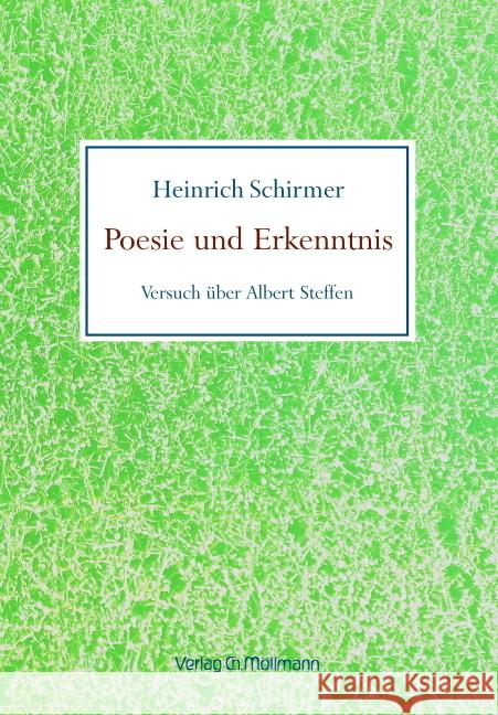 Poesie und Erkenntnis : Versuch über Albert Steffen Schirmer, Heinrich 9783899793185 Möllmann - książka