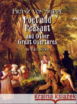 Poet and Peasant and Other Great Overtures in Full Score Franz Von Suppe Franz vo 9780486413976 Dover Publications - książka