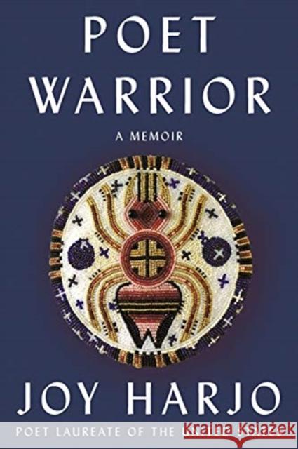 Poet Warrior: A Memoir Joy Harjo 9780393248524 W. W. Norton & Company - książka
