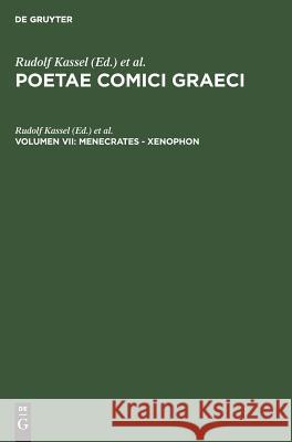 Poetae Comici Graeci Band 7: Menecrates-Xenophon Kassel, Rudolf 9783110120356 Walter de Gruyter - książka