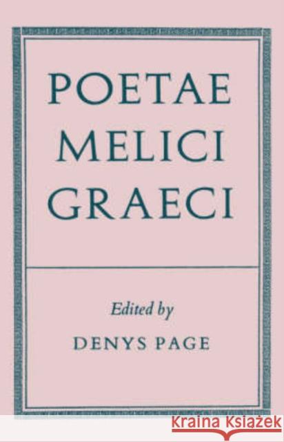 Poetae Melici Graeci Denys L. Page Denys Page 9780198143338 Oxford University Press, USA - książka