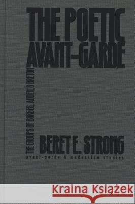 Poetic Avant-Garde: The Groups of Borges, Auden, and Breton Beret E. Strong 9780810115088 Northwestern University Press - książka