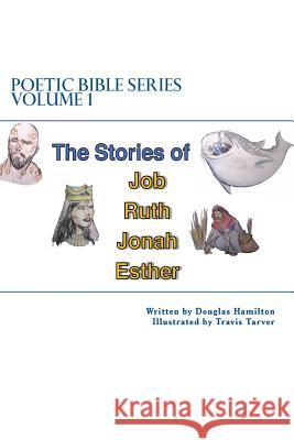 Poetic Bible Series Volume 1 Douglas Hamilton Travis Tarver 9781985224025 Createspace Independent Publishing Platform - książka