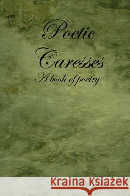 Poetic Caresses J.D. Garrett 9780615193656 J.D. Garrett - książka