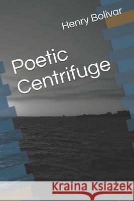 Poetic Centrifuge Ernie Sidney Hurd Henry Justice Bolivar 9781731287885 Independently Published - książka