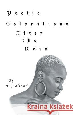 Poetic Colorations: After the Rain D Holland 9781490793764 Trafford Publishing - książka