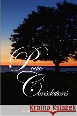 Poetic Consolations Tamara Wellons-Blanks Alicia Walter 9781548033378 Createspace Independent Publishing Platform - książka