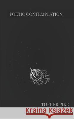 Poetic Contemplation Topher Pike   9798351978451 Independently Published - książka