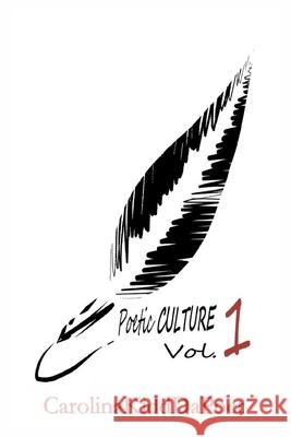 Poetic Culture Vol. 1 Carolinakidd Dapoet Anelda Attaway Isaac, III Brown 9781954425200 Jazzy Kitty Publications - książka