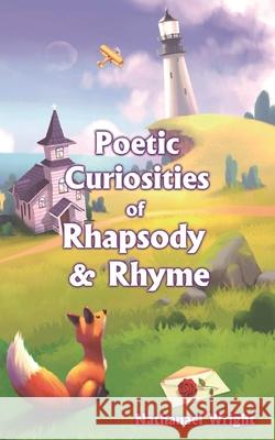 Poetic Curiosities of Rhapsody and Rhyme Rodrigo Pascoal Katie Migliori Nathanael Wright 9781973322863 Independently Published - książka