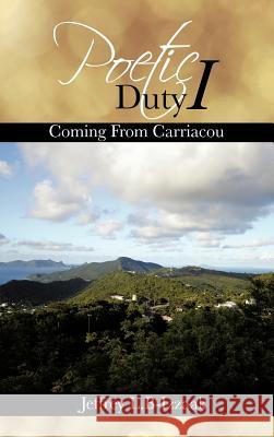 Poetic Duty I: Coming From Carriacou B-Izzaak, Jeffrey L. 9781481704670 Authorhouse - książka