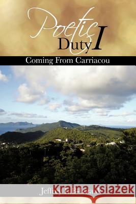 Poetic Duty I: Coming From Carriacou B-Izzaak, Jeffrey L. 9781481704687 Authorhouse - książka