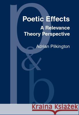 Poetic Effects: A Relevance Theory Perspective  9789027250902 John Benjamins Publishing Co - książka