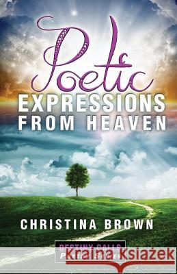 Poetic Expressions From Heaven Blyden Sr, Eli 9781522711841 Createspace Independent Publishing Platform - książka