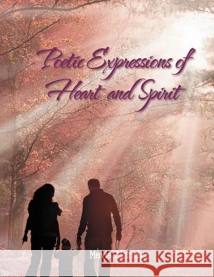 Poetic Expressions of Heart and Spirit Mavis Aldridge 9781456826604 Xlibris Corporation - książka
