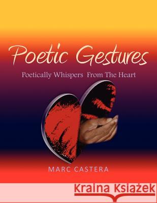 Poetic Gestures Marc Castera 9781450089227 Xlibris Corporation - książka