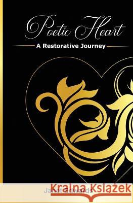 Poetic Heart: A Restorative Journey Janet Edwards   9781915522405 Conscious Dreams Publishing - książka