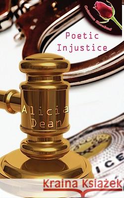 Poetic Injustice Alicia Dean 9781601543370 Wild Rose Press - książka