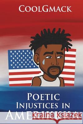 Poetic Injustices in Amerikkka Coolgmack                                Jaron Burnett 9781733680769 Coolgmack - książka