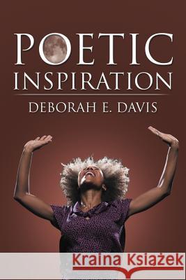 Poetic Inspiration Deborah E. Davis 9781467041171 Authorhouse - książka