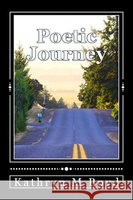 Poetic Journey Kathryn M. Boyd 9781727516470 Createspace Independent Publishing Platform - książka