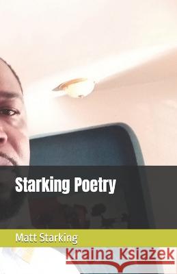 Poetic Justice: Starking Poetry Matt Starking   9781098749668 Independently Published - książka