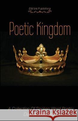 Poetic Kingdom: A Collection Of Spoken Word Poetry Darrell Mitchel 9781515102335 Createspace Independent Publishing Platform - książka