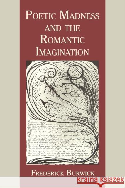 Poetic Madness and the Romantic Imagination Frederick Burwick 9780271026220 Pennsylvania State University Press - książka