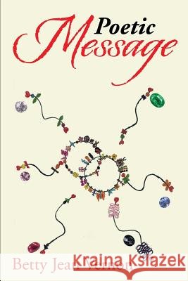 Poetic Message Betty Jean Vernon 9781483697055 Xlibris Corporation - książka
